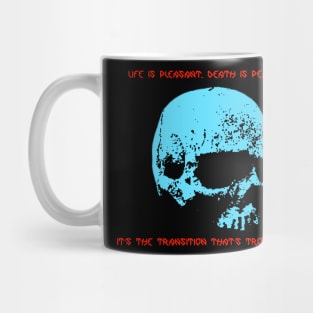 Life is pleasant. Death is peaceful. - Asimov Mug